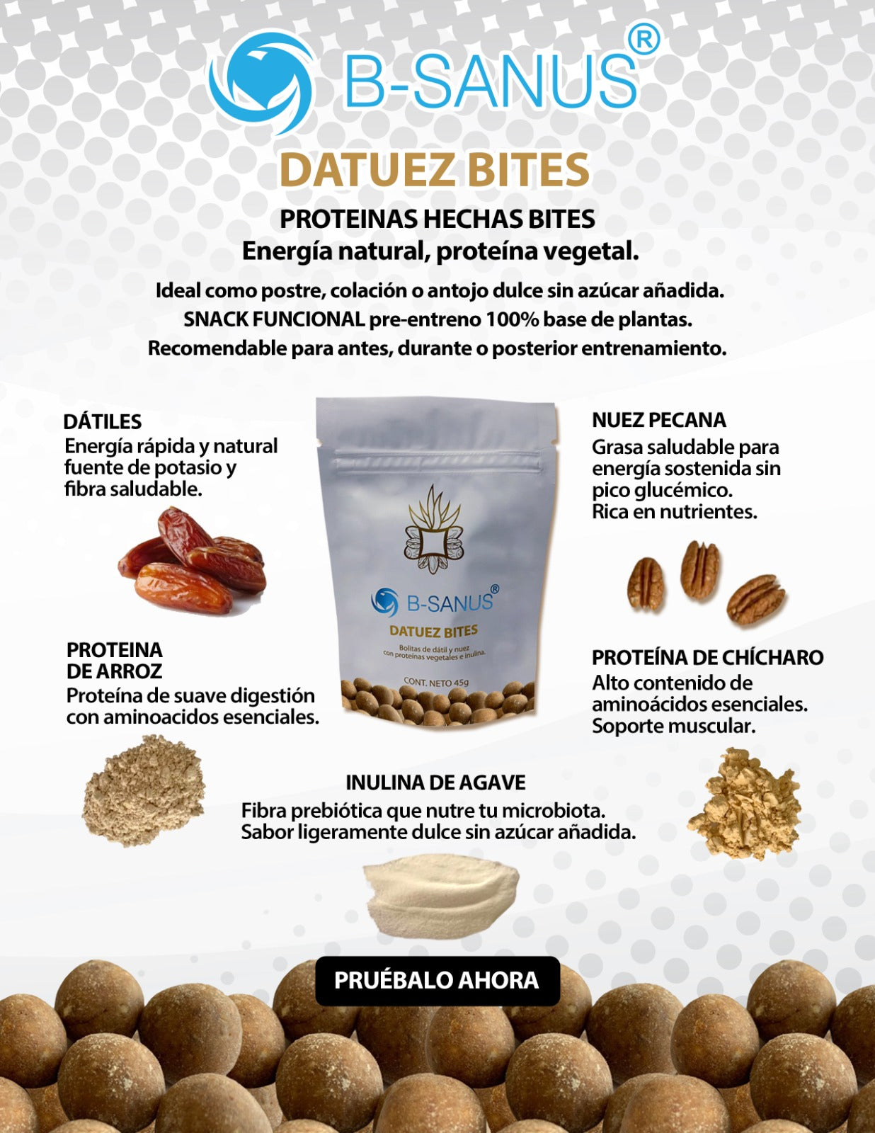 DATUEZ BITES - Bolitas de Dátil y Nuez con Proteínas de Arroz y de Chícharo con Inulina de Agave